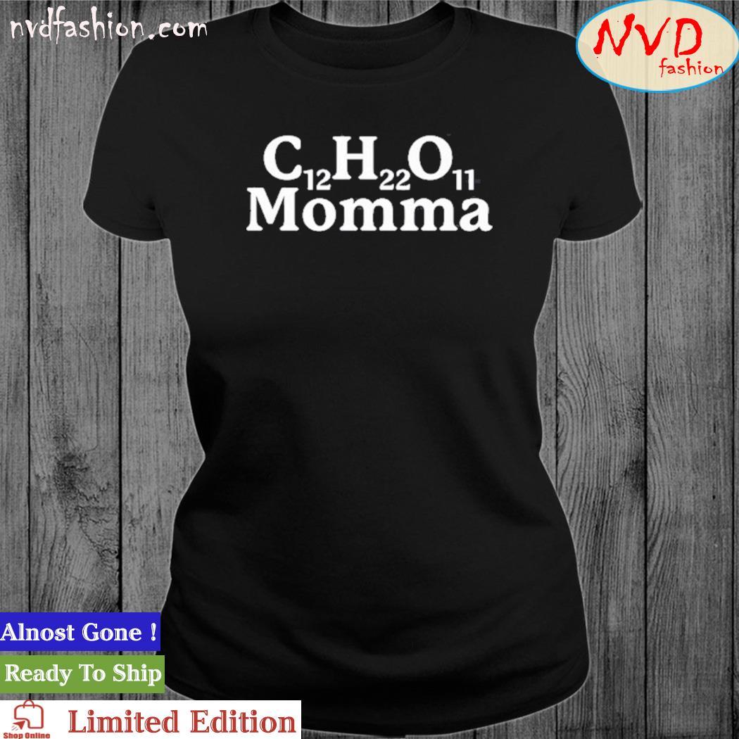 C12h22o11 Momma Shirt women