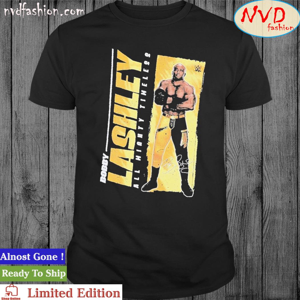 Awesome bobby Lashley Black All Mighty Timeless Shirt