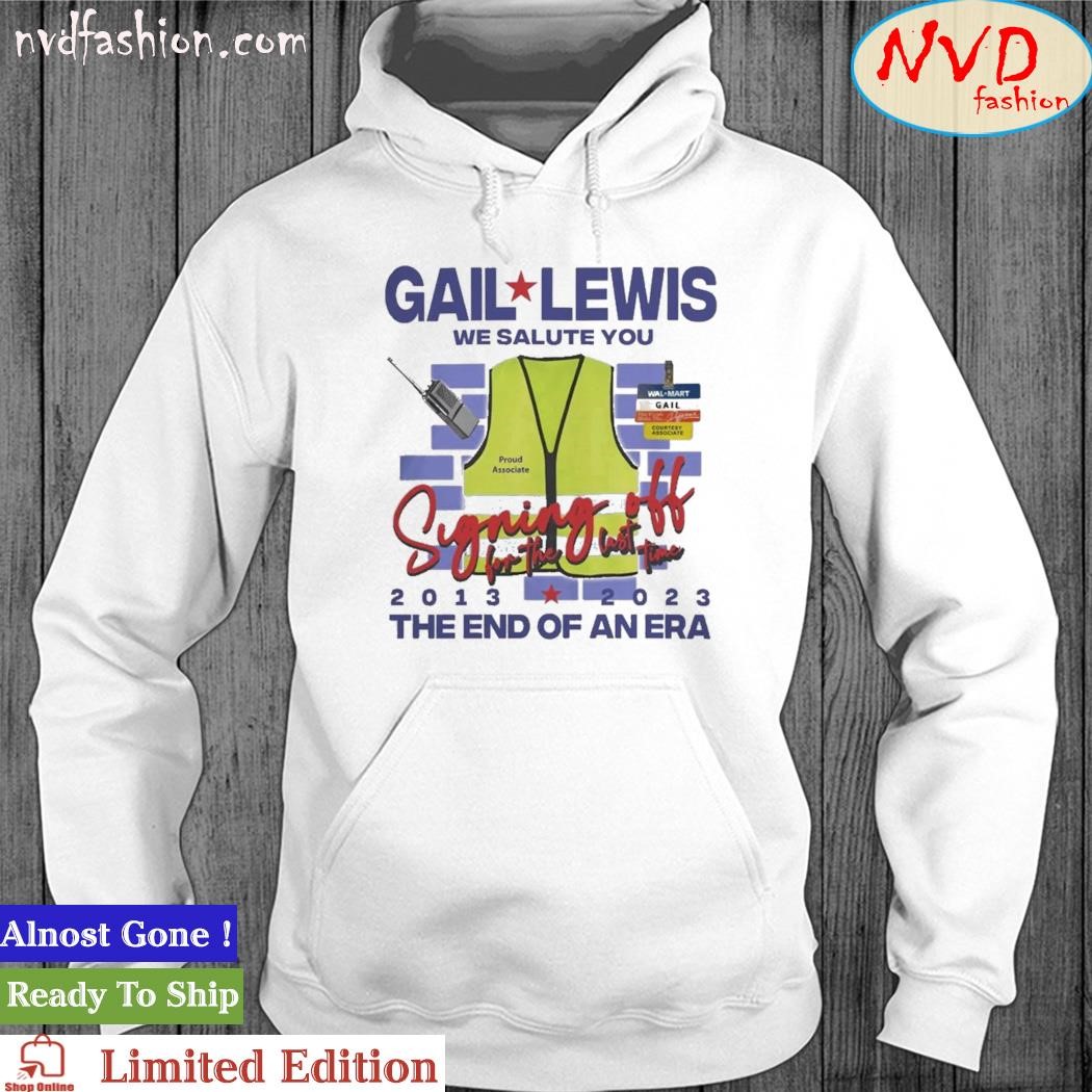 Gail Lewis Shirt We Salute You Shirt hoodie