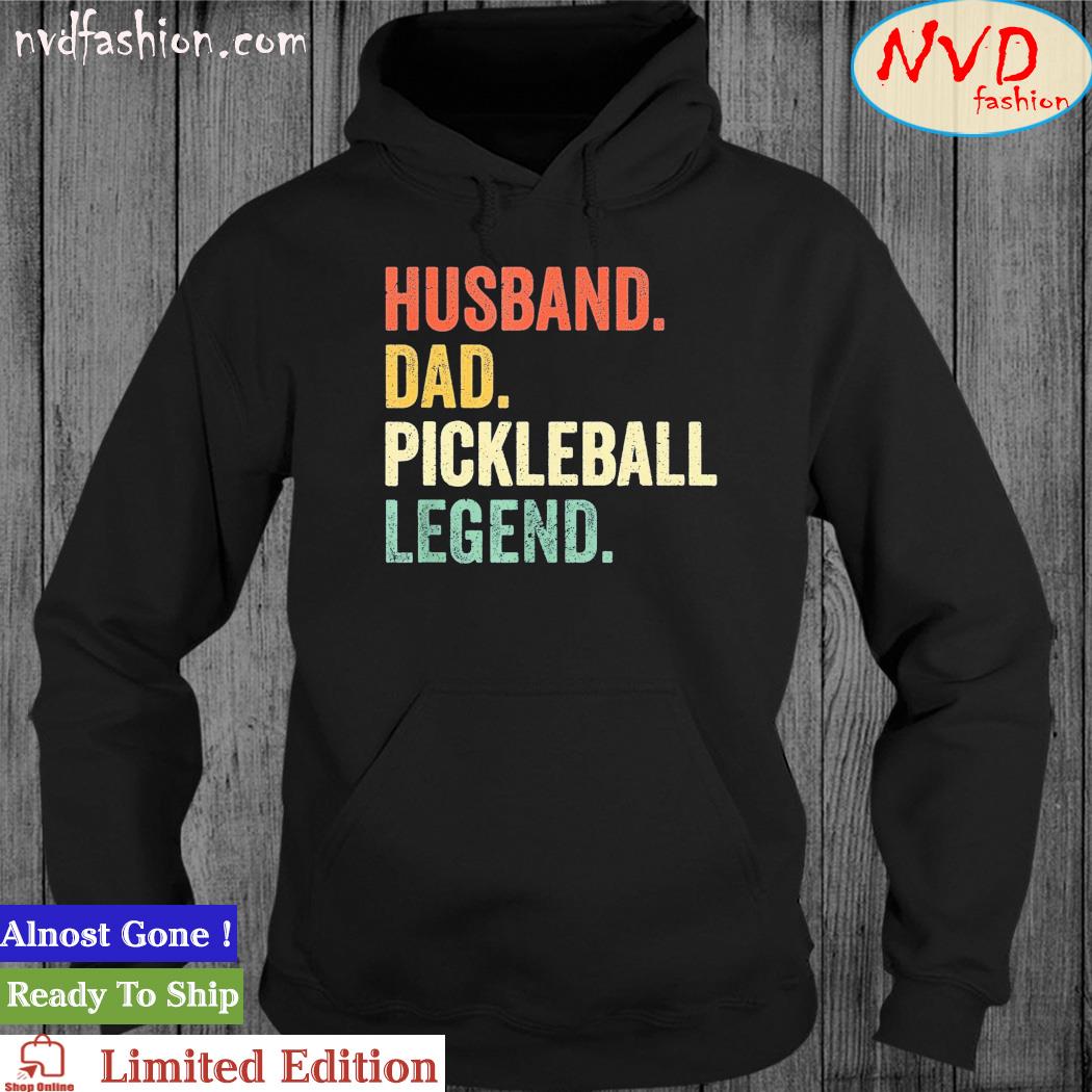 Husband Dad Pickleball Legend Shirt hoodie