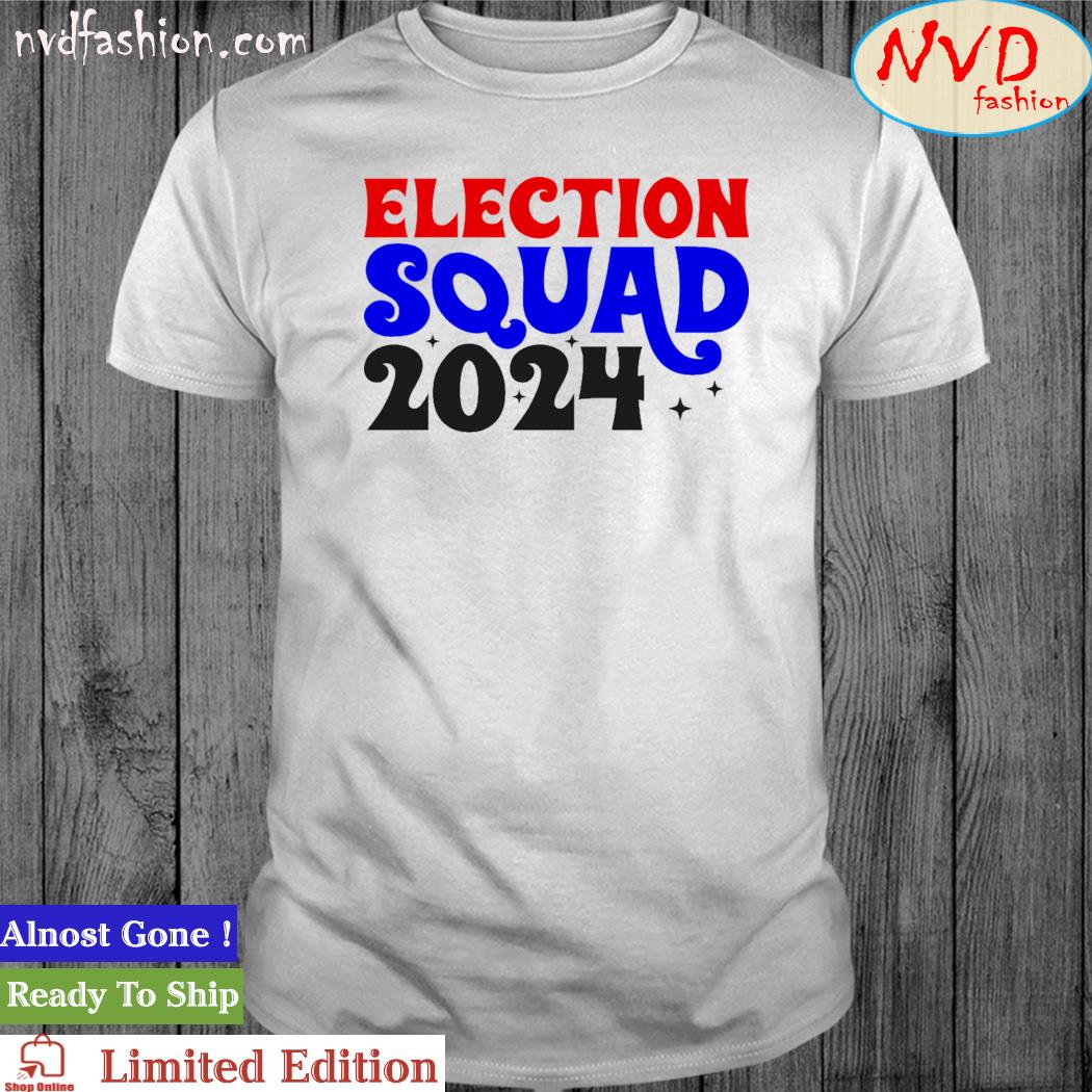 Election squad 2024 Shirt