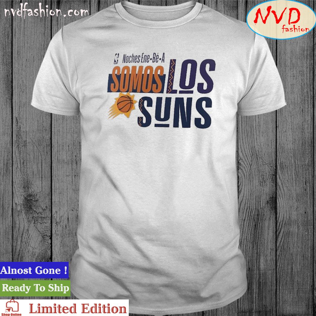 Official NBA Noches Ene-Be-A Training 2024 Phoenix Suns Somos Los Suns Shirt